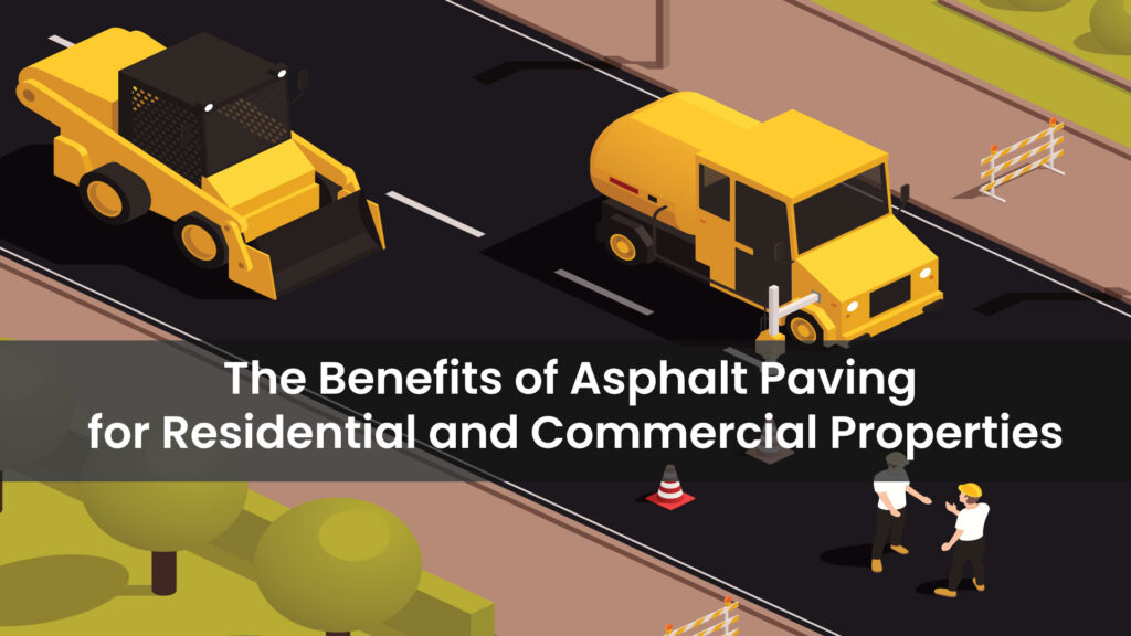 The-Benefits-of-Asphalt-Paving-for-Residential-and-Commercial-Properties