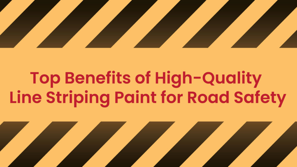 Top-Benefits-of-High-Quality-Line-Striping-Paint-for-Road-Safety